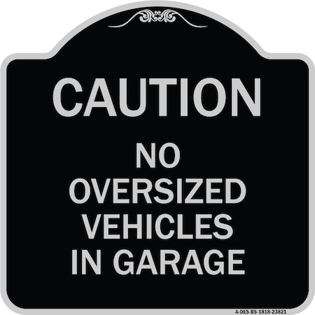 Signmission No Oversized Vehicles in Garage Heavy-Gauge Aluminum Architectural Sign, 18" x 18", BS-1818-23821 A-DES-BS-1818-23821